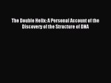 Download The Double Helix: A Personal Account of the Discovery of the Structure of DNA Ebook