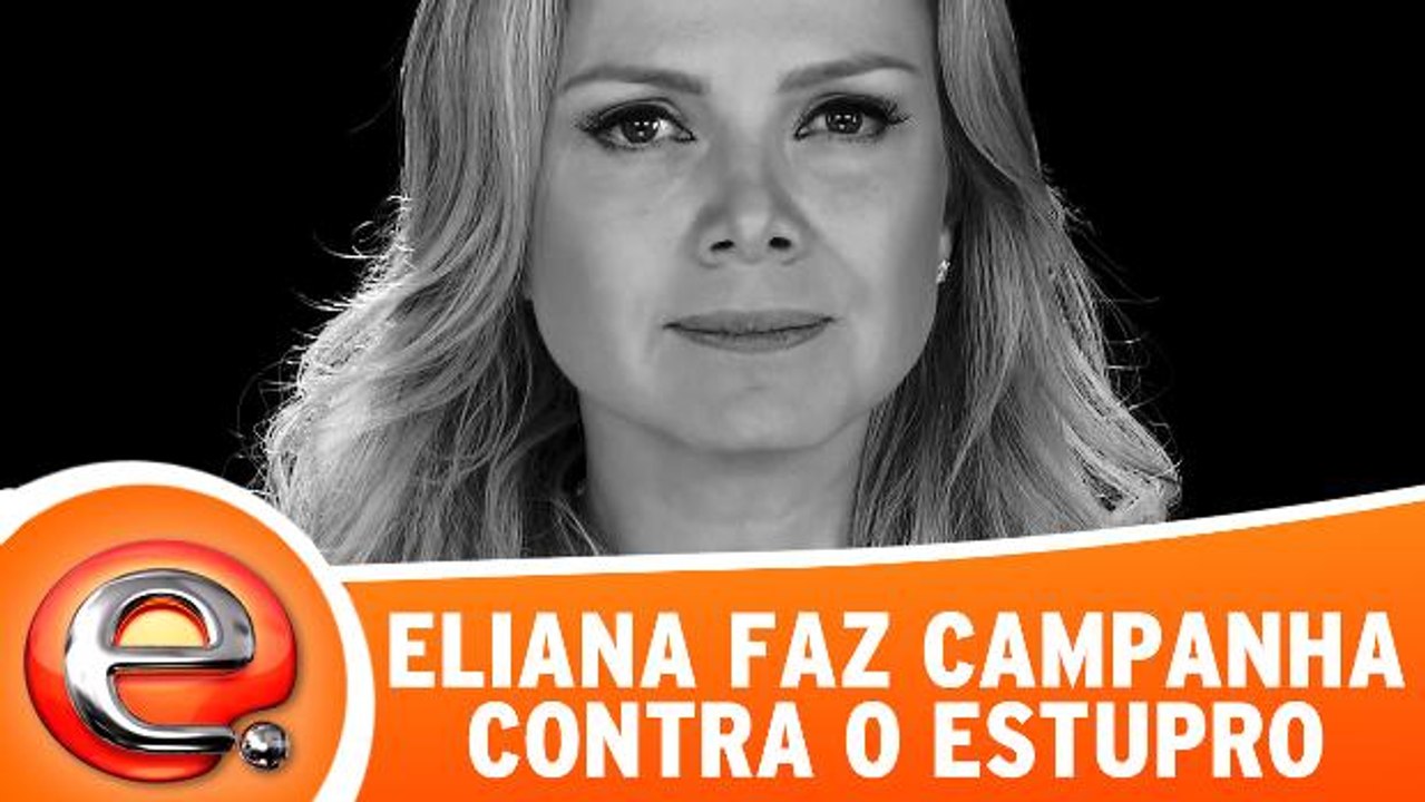 Campanha do Programa Eliana contra o estupro
