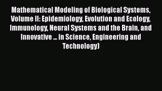 Download Mathematical Modeling of Biological Systems Volume II: Epidemiology Evolution and