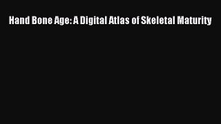 Download Hand Bone Age: A Digital Atlas of Skeletal Maturity PDF Free