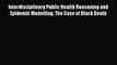 Read Interdisciplinary Public Health Reasoning and Epidemic Modelling: The Case of Black Death