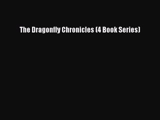 Download The Dragonfly Chronicles (4 Book Series) Free Books