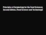Read Principles of Enzymology for the Food Sciences Second Edition (Food Science and Technology)