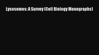 Read Lysosomes: A Survey (Cell Biology Monographs) Ebook Free