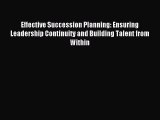 Download Effective Succession Planning: Ensuring Leadership Continuity and Building Talent