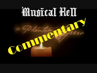 Musical Hell: The Phantom of the Opera (COMMENTARY)