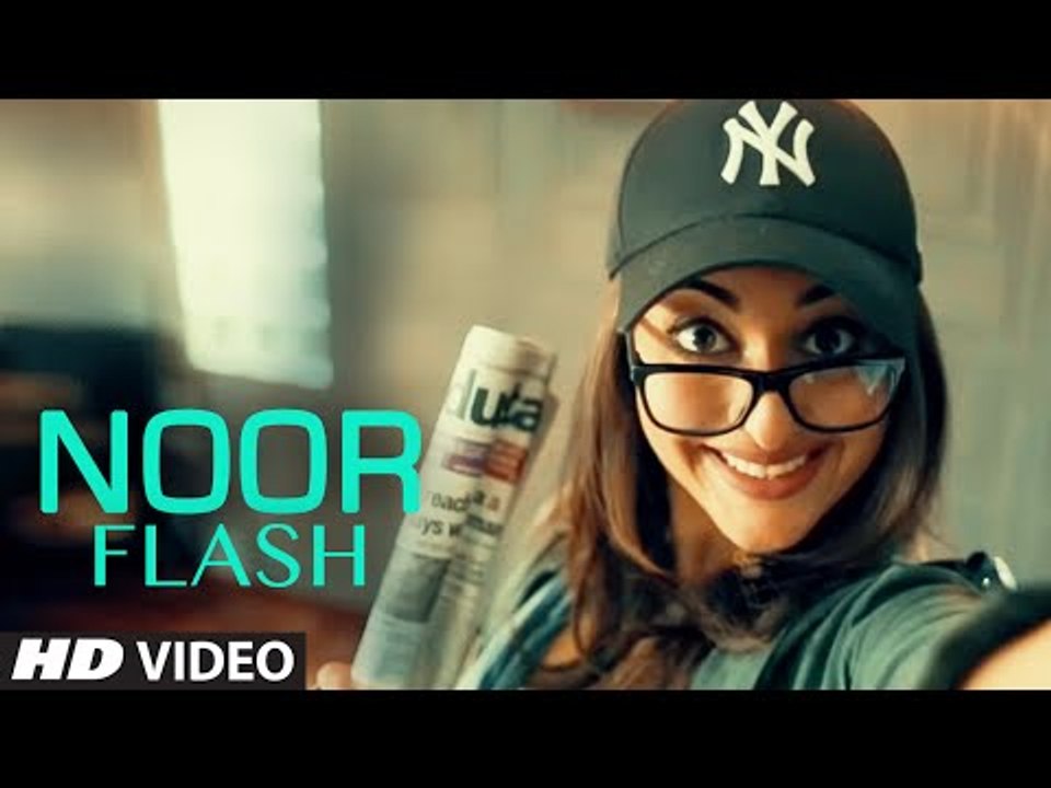 NOOR FLASH Video - Sonakshi Sinha - NOOR - T-Series