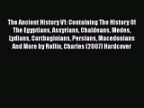 Read The Ancient History V1: Containing The History Of The Egyptians Assyrians Chaldeans Medes