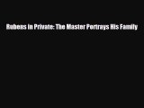 [PDF] Rubens in Private: The Master Portrays His Family Download Online