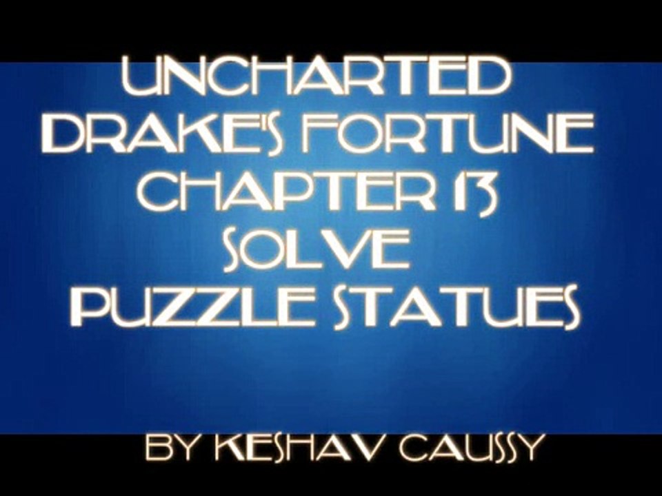 Uncharted Drake's Fortune Chapter 13 Solve Puzzle Statues