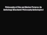 [PDF] Philosophy of Film and Motion Pictures: An Anthology (Blackwell Philosophy Anthologies)