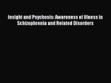READ book  Insight and Psychosis: Awareness of Illness in Schizophrenia and Related Disorders#
