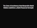 Read The Zone of Insolvency: How Nonprofits Avoid Hidden Liabilities & Build Financial Strength