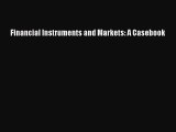Read Financial Instruments and Markets: A Casebook ebook textbooks