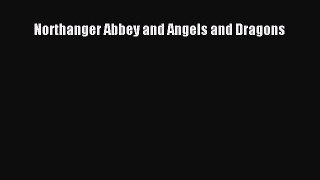 Read Northanger Abbey and Angels and Dragons# Ebook Online