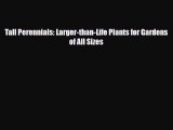 [PDF] Tall Perennials: Larger-than-Life Plants for Gardens of All Sizes Download Full Ebook