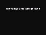 Read Shadow Magic (Sisters of Magic Book 1)# Ebook Free