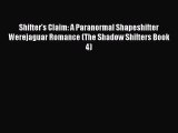 Read Shifter's Claim: A Paranormal Shapeshifter Werejaguar Romance (The Shadow Shifters Book