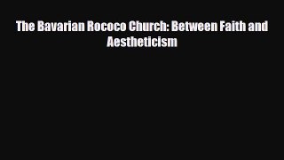 [PDF] The Bavarian Rococo Church: Between Faith and Aestheticism Download Full Ebook