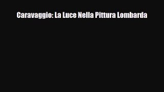 [PDF] Caravaggio: La Luce Nella Pittura Lombarda Read Full Ebook