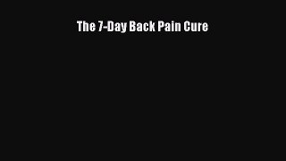 Read The 7-Day Back Pain Cure Ebook Free