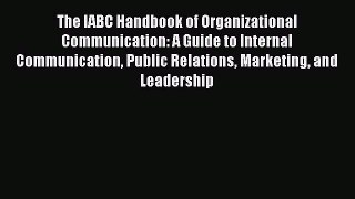 Download The IABC Handbook of Organizational Communication: A Guide to Internal Communication