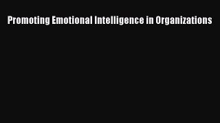 Read Promoting Emotional Intelligence in Organizations PDF Online