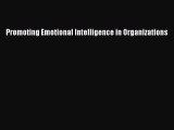 Read Promoting Emotional Intelligence in Organizations PDF Online