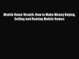 READbook Mobile Home Wealth: How to Make Money Buying Selling and Renting Mobile Homes BOOKONLINE