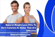 Natural Weight Loss Pills To Burn Calories At Home That Are Effective