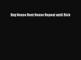 READbook Buy House Rent House Repeat until Rich READONLINE