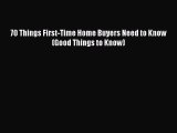 EBOOKONLINE 70 Things First-Time Home Buyers Need to Know (Good Things to Know) BOOKONLINE