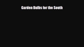 [PDF] Garden Bulbs for the South Download Full Ebook