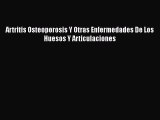 Download Artritis Osteoporosis Y Otras Enfermedades De Los Huesos Y Articulaciones PDF Online