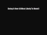 Read Doing It Over (A Most Likely To Novel) Ebook Free