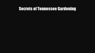 [PDF] Secrets of Tennessee Gardening Read Full Ebook