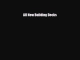 [PDF] All New Building Decks Read Full Ebook
