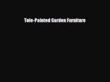 [PDF] Tole-Painted Garden Furniture Read Online
