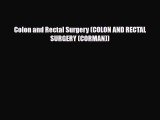 Read Colon and Rectal Surgery (COLON AND RECTAL SURGERY (CORMAN)) Free Books