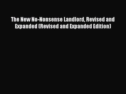 EBOOKONLINE The New No-Nonsense Landlord Revised and Expanded (Revised and Expanded Edition)
