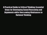 [PDF] A Practical Guide to Critical Thinking: Essential Steps for Developing Sound Reasoning