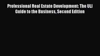 READbook Professional Real Estate Development: The ULI Guide to the Business Second Edition