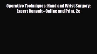Read Operative Techniques: Hand and Wrist Surgery: Expert Consult - Online and Print 2e Book