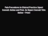 Read Pain Procedures in Clinical Practice: Expert Consult: Online and Print 3e (Expert Consult