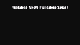 Read Wildalone: A Novel (Wildalone Sagas) PDF Online