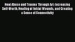 Download Heal Abuse and Trauma Through Art: Increasing Self-Worth Healing of Initial Wounds