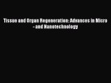 Download Tissue and Organ Regeneration: Advances in Micro- and Nanotechnology PDF Online