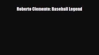 [PDF] Roberto Clemente: Baseball Legend Download Online