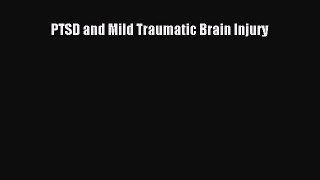 Read PTSD and Mild Traumatic Brain Injury Free Books