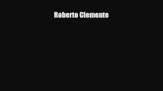 [PDF] Roberto Clemente Read Online
